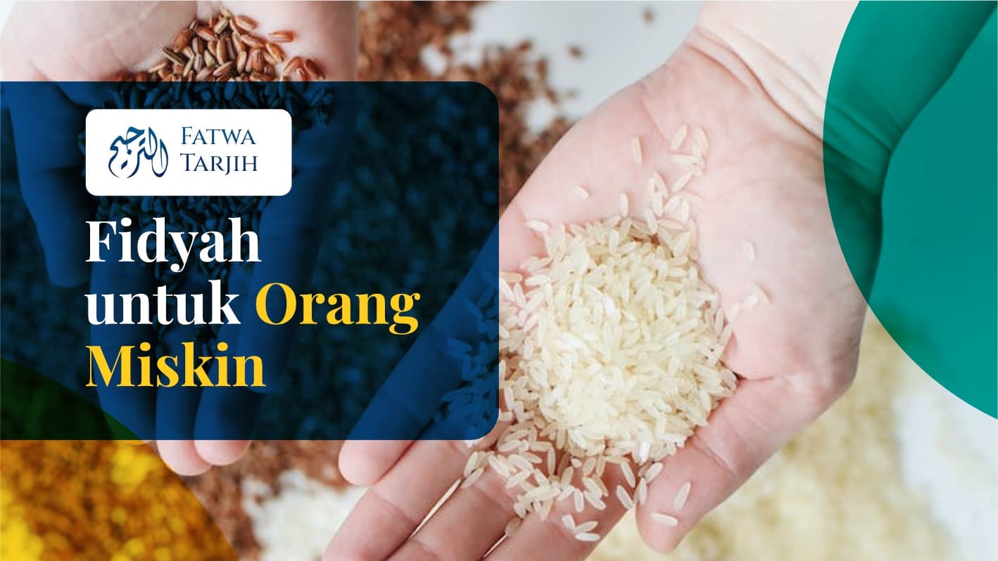 Fatwa Tarjih: Fidyah untuk Orang Miskin