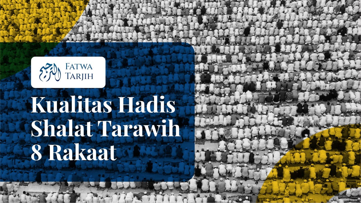 Fatwa Tarjih: Kualitas Hadis Shalat Tarawih 8 Rakaat