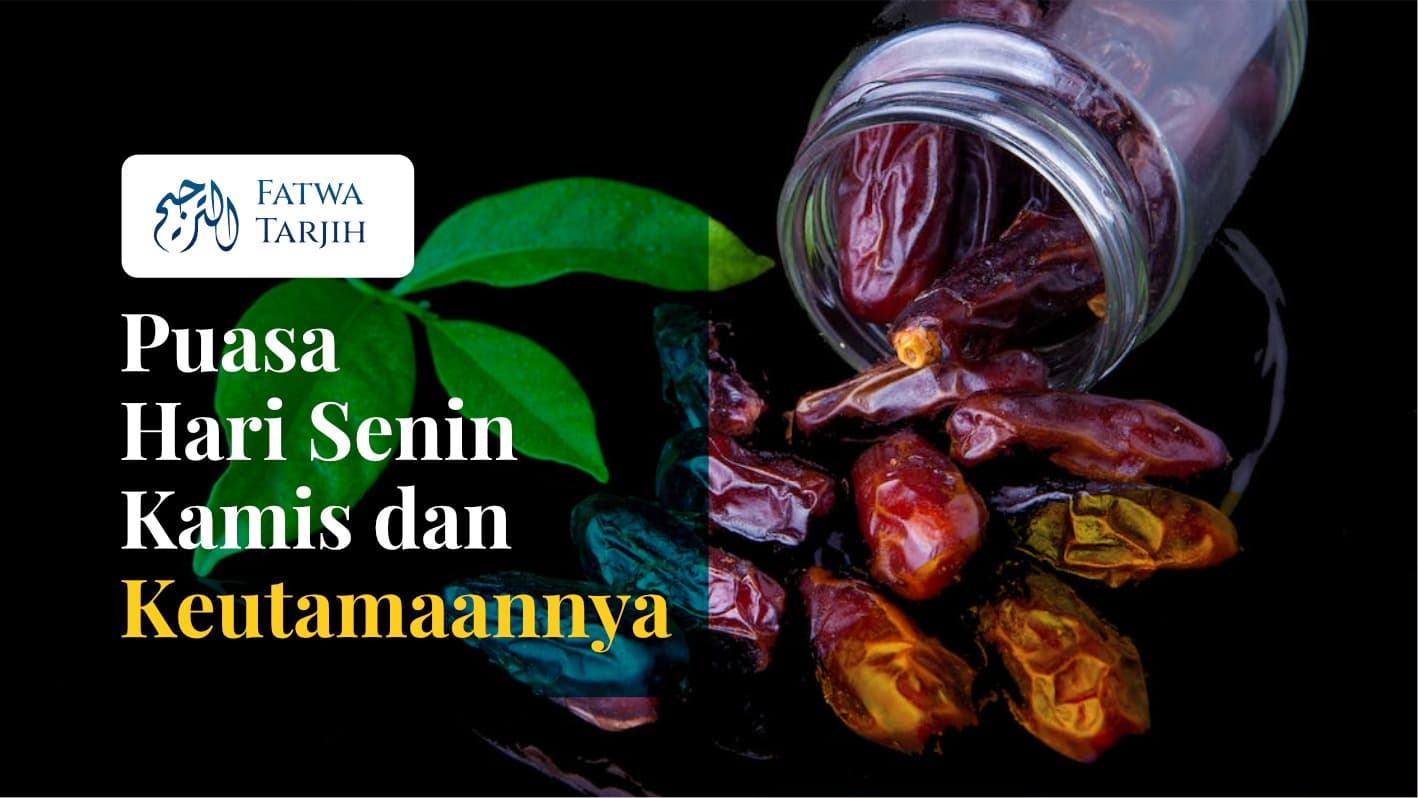 Fatwa Tarjih: Puasa Hari Senin Kamis dan Keutamaannya