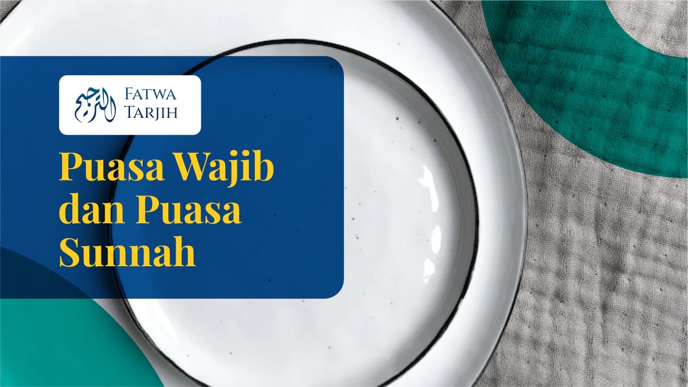 Fatwa Tarjih: Macam Macam Puasa Wajib dan Puasa Sunah