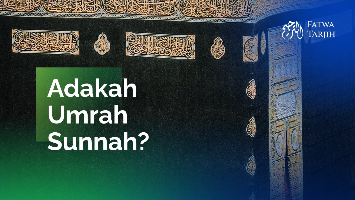 Fatwa Tarjih: Adakah Umrah Sunnah
