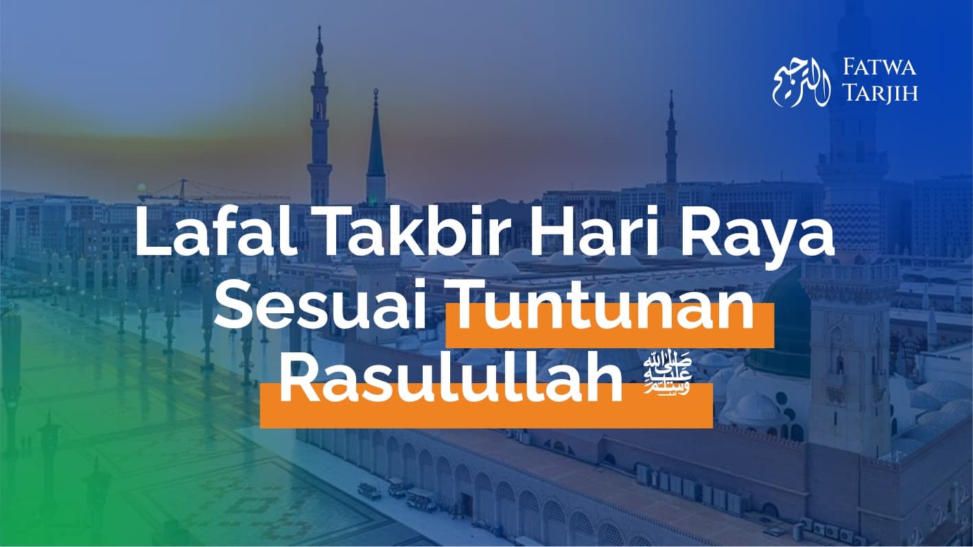 Fatwa Tarjih: Lafal Takbir Hari Raya Sesuai Tuntunan Rasulullah SAW
