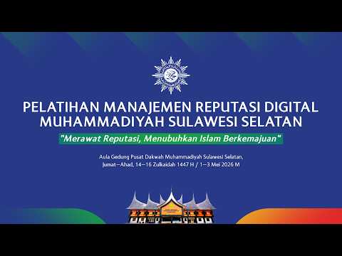 Penutupan Pelatihan Manajemen Reputasi Digital Muhammadiyah Sulawesi Selatan