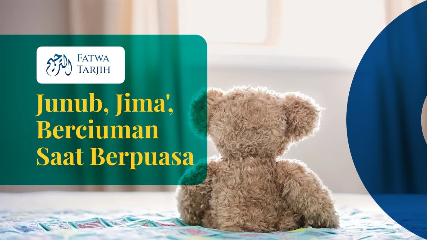 Fatwa Tarjih: Junub, Jima’, Berciuman Saat Berpuasa