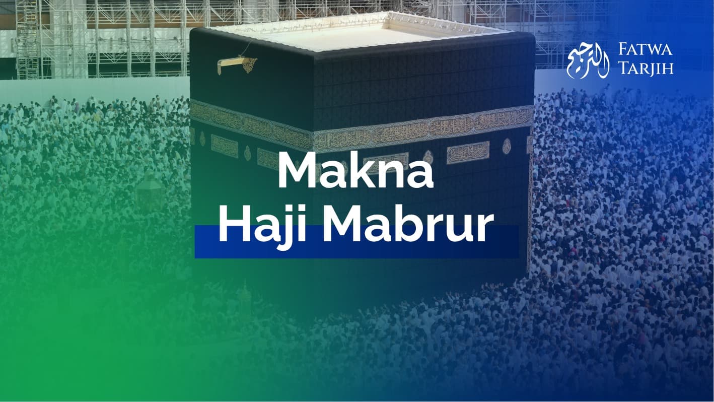 Fatwa Tarjih: Makna Haji Mabrur